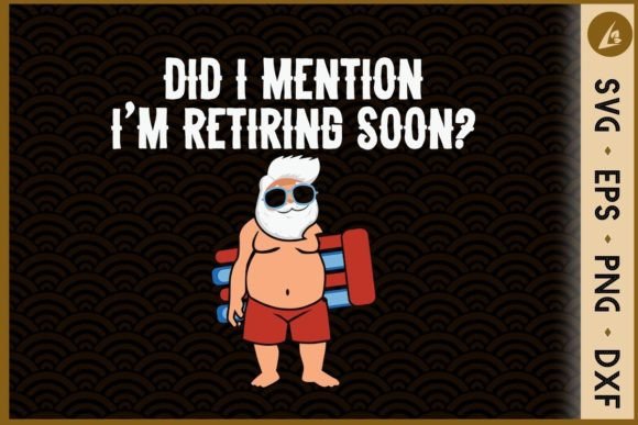 Did I Menton I m Retiring Soon
