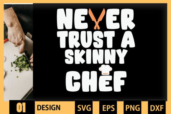 Never Trust a Skinny Chef